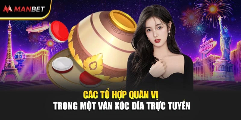 Các tổ hợp quân vị trong một ván xóc đĩa trực tuyến