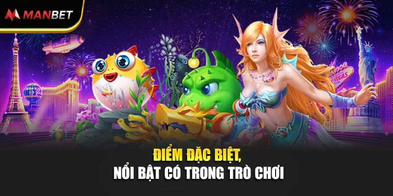 Điểm đặc biệt, nổi bật có trong trò chơi