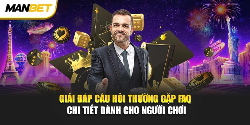 Giải đáp câu hỏi thường gặp FAQ chi tiết dành cho người chơi