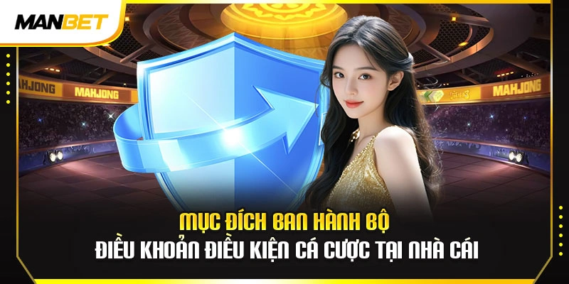 Điều Khoản Điều Kiện 1 Mục đích ban hành bộ điều khoản điều kiện cá cược tại nhà cái