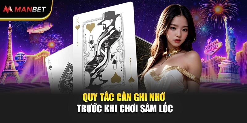 Quy tắc cần ghi nhớ trước khi chơi Sâm Lốc