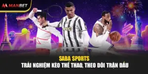 SABA Sports - Trải Nghiệm Kèo Thể Thao, Theo Dõi Trận Đấu
