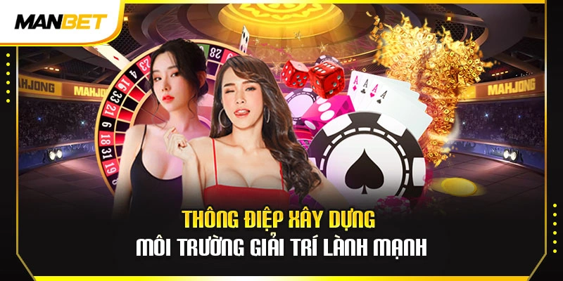 Thông điệp xây dựng môi trường giải trí lành mạnh