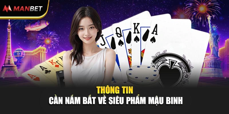 Thông tin cần nắm bắt về siêu phẩm Mậu Binh