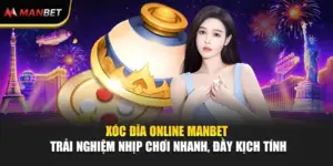 Xóc Đĩa Online ManBet - Trải Nghiệm Nhịp Chơi Nhanh, Đầy Kịch Tính